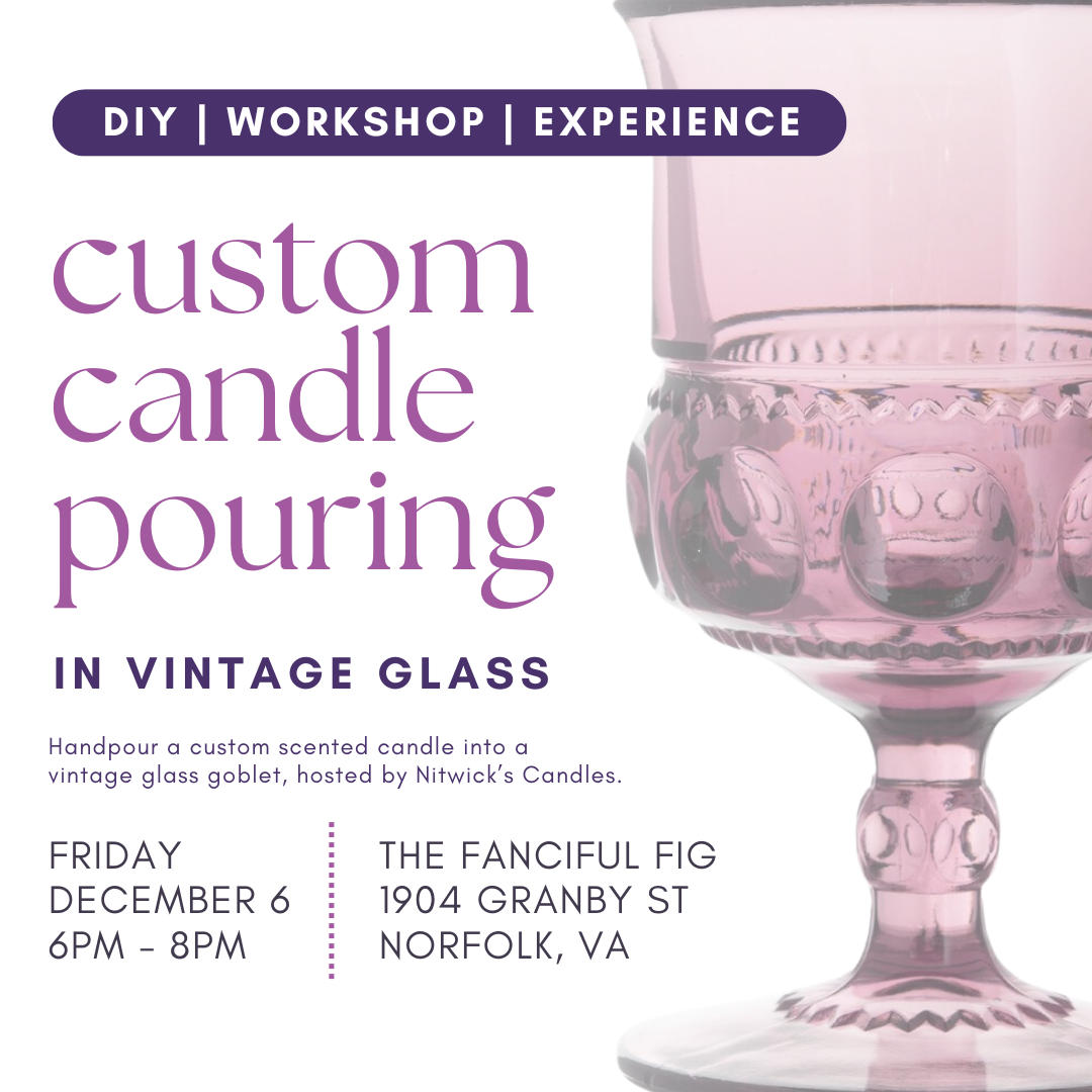 Custom Candle Pouring in Vintage Glass Experience - December 6, 2024 ...